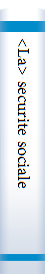 <La> securite sociale