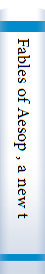 Fables of Aesop , a new trnslation