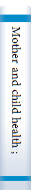 Mother and child health ; deliverin the services