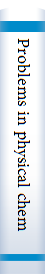 Problems in physical chemistry