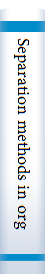 Separation methods in organic chemistry and biochemistry