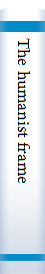 The humanist frame