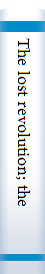 The lost revolution; the story of twenty years of neglected opportunities in Vietnam and of America's failure to foster democracy there