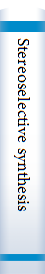 Stereoselective synthesis