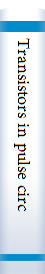 Transistors in pulse circuits