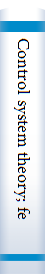 Control system theory; feedback engineering