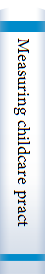 Measuring childcare practices :approaches, indicators, and implications for programs