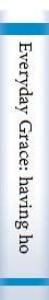 Everyday Grace: having hope, finding forgiveness, and making miracles, c2002