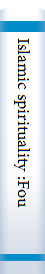 Islamic spirituality :Foundations