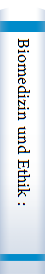 Biomedizin und Ethik : 