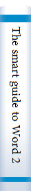 The smart guide to Word 2000: further skills: a progressive course for new users