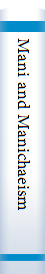 Mani and Manichaeism