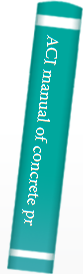 ACI manual of concrete practice